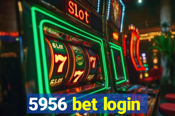 5956 bet login